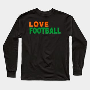 LOVE FOOTBALL Long Sleeve T-Shirt